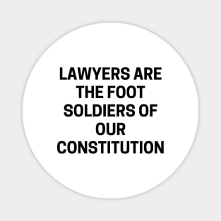 Lawyers are the foot soldiers of our Constitution Magnet